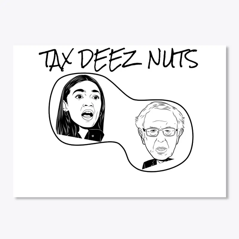 Tax Deez Nuts _ AOC & Bern